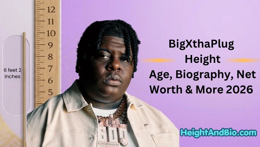 BigXthaPlug Height